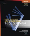 Inside Microsoft(r) SQL Server 2005: T-SQL Querying: T-SQL Querying - Itzik Ben-Gan, Lubor Kollar, Dejan Sarka