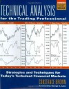 Technical Analysis for the Trading Professional (McGraw-Hill Trader's Edge Series) - Constance Brown