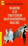 Warum ich trotzdem Seitensprünge mache - Joseph von Westphalen