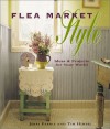 Flea Market Style: Ideas & Projects for Your World - Jerri Farris, Tim Himsel