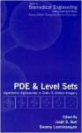 Pde and Level Sets: Algorithmic Approaches to Static and Motion Imagery - Jasjit Suri, Jasjit S. Suri