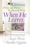 When He Leaves: Help and Hope for Hurting Wives - Kari West