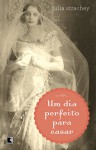 Um Dia Perfeito Para Casar - Julia Strachey, Maria Alice Maximo, Heloisa Matias