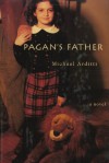 Pagan's Father - Michael Arditti