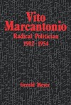 Vito Marcantonio: Radical Poitician 1902-1954 (Suny Series in American Labor History) - Gerald Meyer