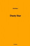 Dusty Star - Olaf Baker, Paul Bransom