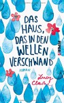 Das Haus, das in den Wellen verschwand: Roman - Lucy Clarke, Claudia Franz