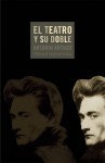 El Teatro Y Su Doble - Antonin Artaud