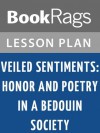 Veiled Sentiments: Honor and Poetry in a Bedouin Society by Lila Abu-Lughod Lesson Plans - BookRags