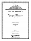 War: Sure. I Know... from the Opera Lysistrata: Baritone - Mark Adamo