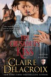 The Crusader's Kiss: The Champions of Saint Euphemia - Claire Delacroix