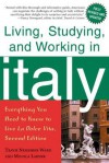 Living, Studying, and Working in Italy: Everything You Need to Know to Live La Dolce Vita - Travis Neighbor Ward, Monica Larner