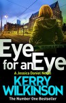 Eye For An Eye - Kerry Wilkinson