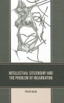 Intellectual Citizenship and the Problem of Incarnation - Peter Eglin