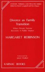 Divorce as Family Transition - Margaret A. Robinson