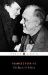 The Roosevelt I Knew (Penguin Classics) - Frances Perkins, Adam Cohen