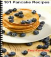 101 Pancake Recipes - Easy Homemade 101 Pancake Recipes - Easy Homemade