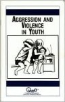 Aggression and Violence in Youth - Waln K. Brown, Thomas Newnam