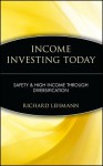 Income Investing Today: Safety and High Income Through Diversification - Richard Lehman