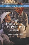 [(The Doctor's Cowboy)] [By (author) Trish Milburn] published on (March, 2015) - Trish Milburn