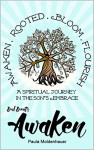 Soul Scents: Awaken: A Spiritual Journey in the Son's Embrace - Paula Moldenhauer