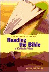 The Seeker's Guide To Reading The Bible: A Catholic View - Steve Mueller