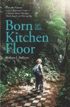 Born On The Kitchen Floor - softcover - Barbara Sullivan