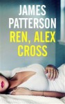 Ren, Alex Cross (Alex Cross, #20) - James Patterson, Maxine Paetro