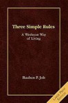 Three Simple Rules: A Wesleyan Way of Living - Rueben P. Job