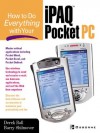 How to Do Everything With Your iPAQ(R) Pocket PC - Derek Ball