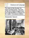 The Rape of the Bucket. an Heroi-Comical Poem. the First of the Kind. Made English from the Original Italian of Tassoni by Mr. Ozell. the Second Editi - Alessandro Tassoni