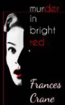 Murder in Bright Red - Frances Crane