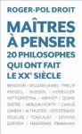 Maîtres à penser: 20 philosophes qui ont fait le XXe siècle - Roger-Pol Droit