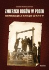 Zmierzch bogów w Posen. Sensacje z Kraju Warty - Leszek Adamczewski