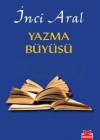 Yazma Büyüsü - İnci Aral