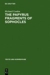 The Papyrus Fragments of Sophocles (Texte & Kommentare 7) - Sophocles