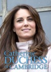 Catherine, Duchess of Cambridge (Extraordinary Women) - Nick Hunter