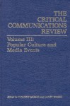 Critical Communication Review: Volume 3: Popular Culture and Media Events - Janet Wasko