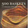 500 baskets. A Celebration of the Basketmaker's Art - praca zbiorowa