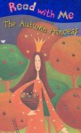 The Autumn Princess (Read With Me (Make Believe Ideas)) - Nick Page, Claire Page