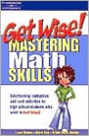 Get Wise! Mastering Math Skills 1e - David Frieder