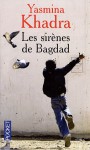 Les Sirènes de Bagdad - Yasmina Khadra