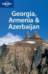 Georgia, Armenia & Azerbaijan - John Noble, Lonely Planet