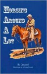 Horsing Around a Lot - Stu Campbell, R. Loren Schmidt