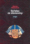 Střelec ze slonoviny - Nerea Riesco, Jana Novotná