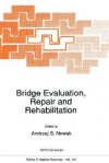 Bridge Evaluation, Repair and Rehabilitation (NATO Science Series E: (closed)) - A.S. Nowak, Andrzej S. Nowak