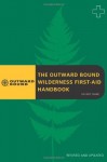 The Outward Bound Wilderness First-Aid Handbook, Revised and Updated - Jeffrey Isaac