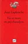 Vie et mort en psychanalyse - Jean Laplanche