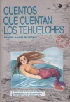 Cuentos que cuentan los tehuelches - Miguel Ángel Palermo