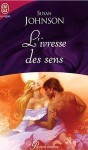 L'ivresse des sens - Susan Johnson